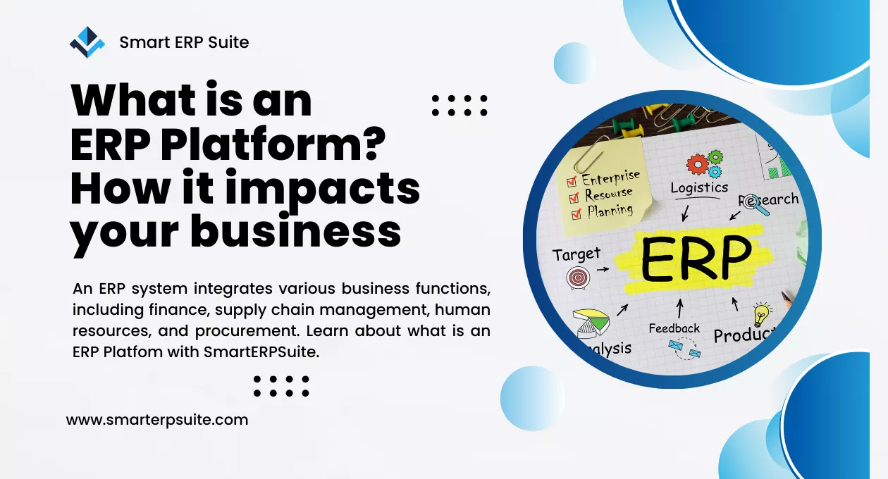 What is an ERP Platform? How it impacts your business | SmartERPSuite